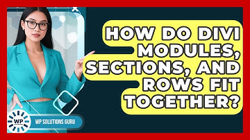 How Do Divi Modules, Sections, And Rows Fit Together? - WP Solutions Guru
