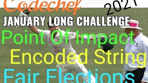 Point Of Impact | Encoded String |  Fair Elections | January Challenge 2021| Codechef | Explanation