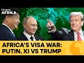 Russia, China Expand Visa Free Travel In Africa As Trump Tightens Rules| Firstpost Africa | N18G