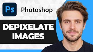 How to Depixelate Images in Photoshop (Step By Step) (2026 Guide)