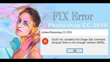 How to Fix Photoshop CC Error | Not enough memory (RAM)