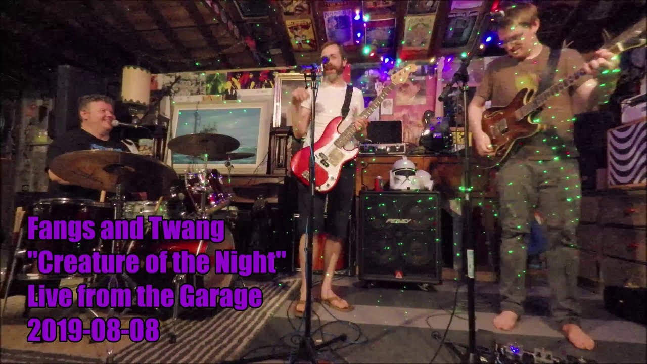 Fangs and Twang - Creature of the Night - Live in the Garage - 2019-08-08