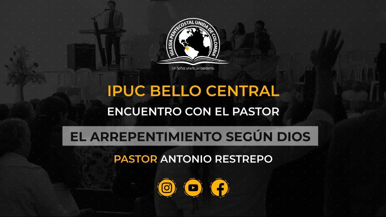 El Arrepentimiento según Dios - Pastor Antonio Restrepo