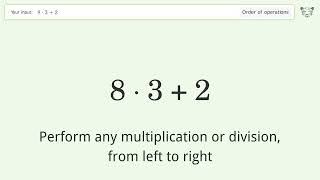 Order of Operations: Solve 8*3+2 step-by-step solution