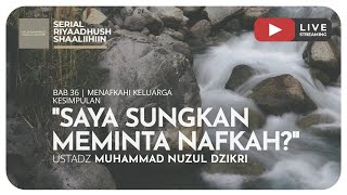 "SAYA SUNGKAN MEMINTA NAFKAH?" | Riyaadush Shaallihin