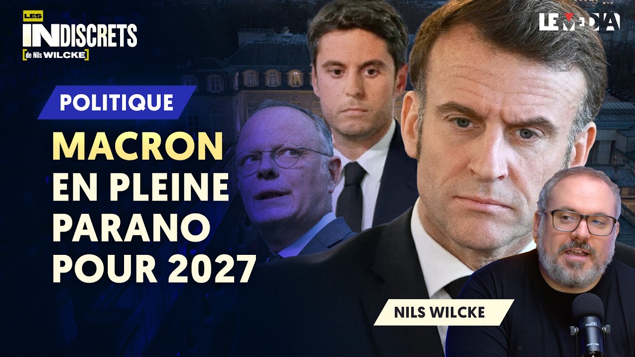 MACRON EN PLEINE PARANO POUR 2027