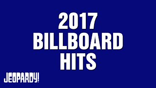 2017 Billboard Hits | Category | JEOPARDY!