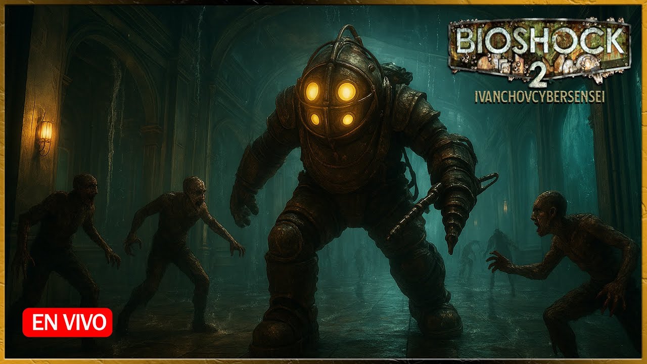 🔴 SOFIA LAMB [ Episodio 4] IvanchoVCyberSensei - LIVESTREAM / BIOSHOCK 2