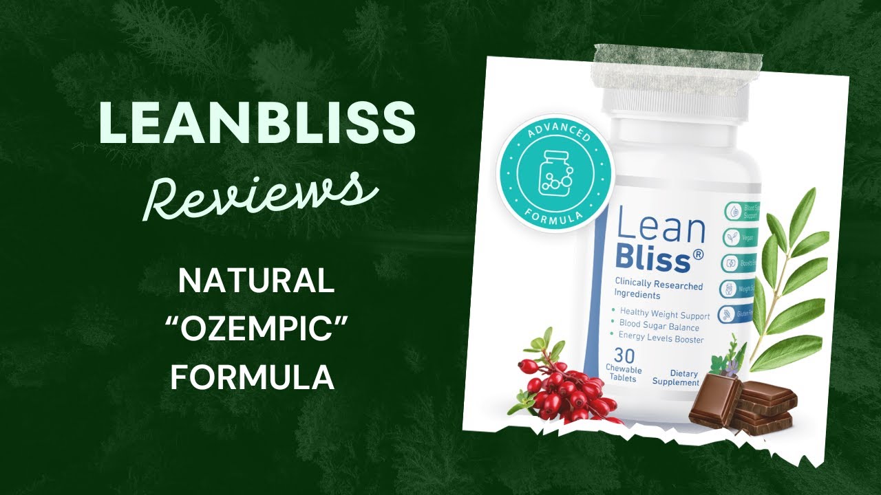 Leanbliss Reviews – Natural “Ozempic” Formula To Lose Weight & Stabilize Blood Sugar – Lean Bliss