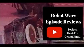 The Prince of Wheelchairs! - Robot Wars Episode Reviews: Series 1 Heat F + Grand Final