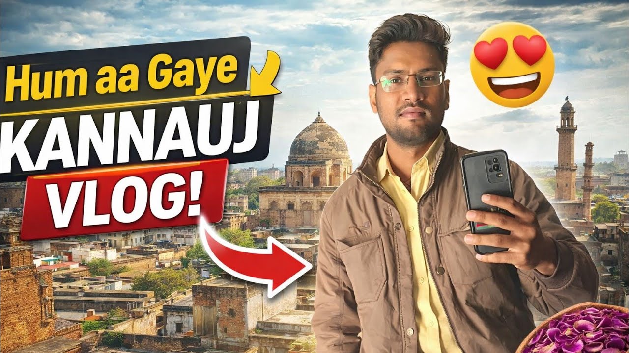 Hum Aa Gaye Kannauj | Apne Shehar Ka Safar | Kannauj Vlog ❤️