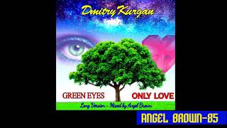 Dmitry Kurgan - Green Eyes (Long Version)