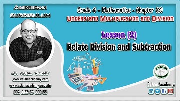 🔴 Grade 4 – Chapter 3 – Lesson 2 [[ Relate Division And Subtraction ]] 🔴