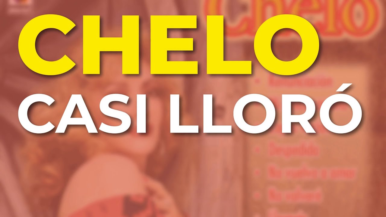 Chelo - Casi Lloró (Audio Oficial)