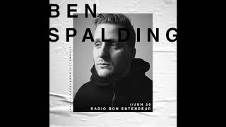 Bon Entendeur Radio invite : Ben Spalding (Exclusive Mix #14)