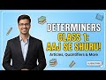 Determiners in English Grammar | Class 1: Concept &amp; Types | Zero to Hero Series