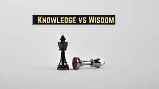 Difference Between Knowledge and Wisdom