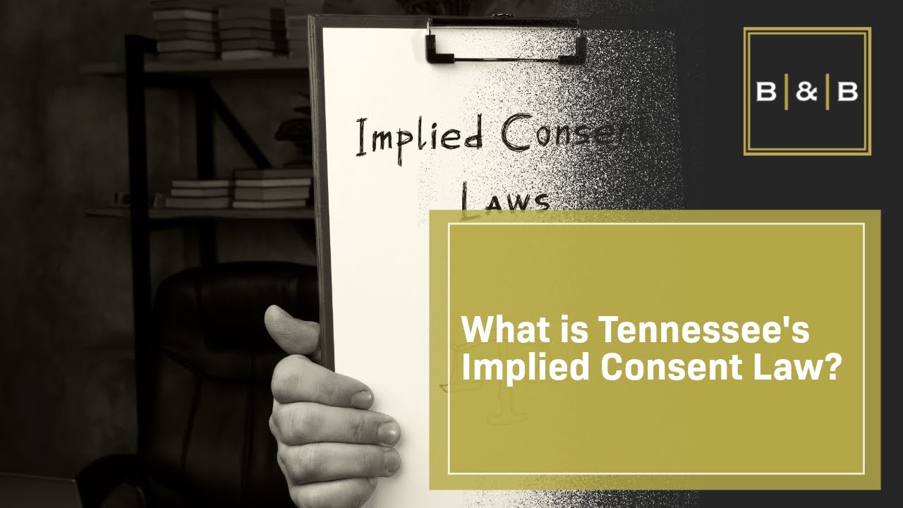 What is Tennessee's Implied Consent Law? | Contact Best & Brock for Help in Chattanooga