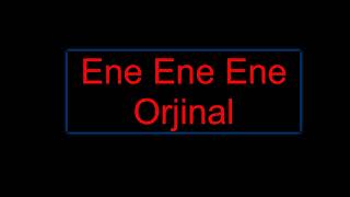 Ene Ene Orjinal Herkesin Aradığı O Müzik