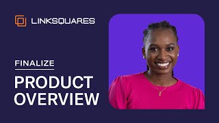 LinkSquares Finalize Product Overview