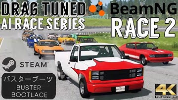 BeamNG AI Race Series - Race 2 "Drag Tuned" The Race Heats 1 - 7