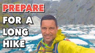 How To Prepare For A Long Hike - Real Trip Examples