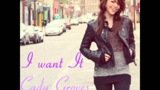 Watch Cady Groves I Want It video