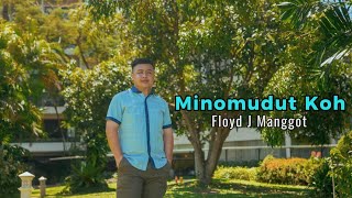 Minomudut Koh - Floyd J Manggot (Official Music Video)
