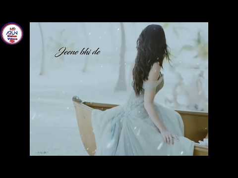 Jeene Bhi De Duniya Hame.... | Sad πLove Status|π·|