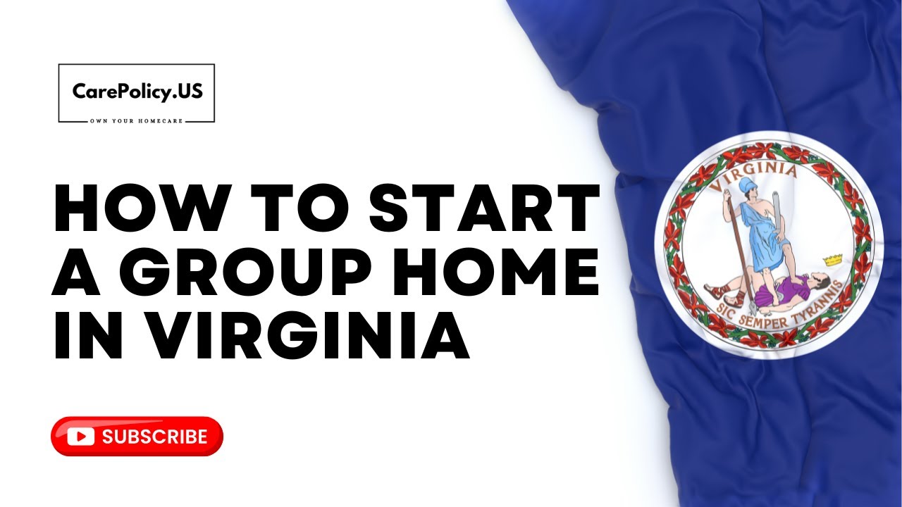 How to Start a Group Home in Virginia | Virginia Licensing | Group Home License | Steps for Success
