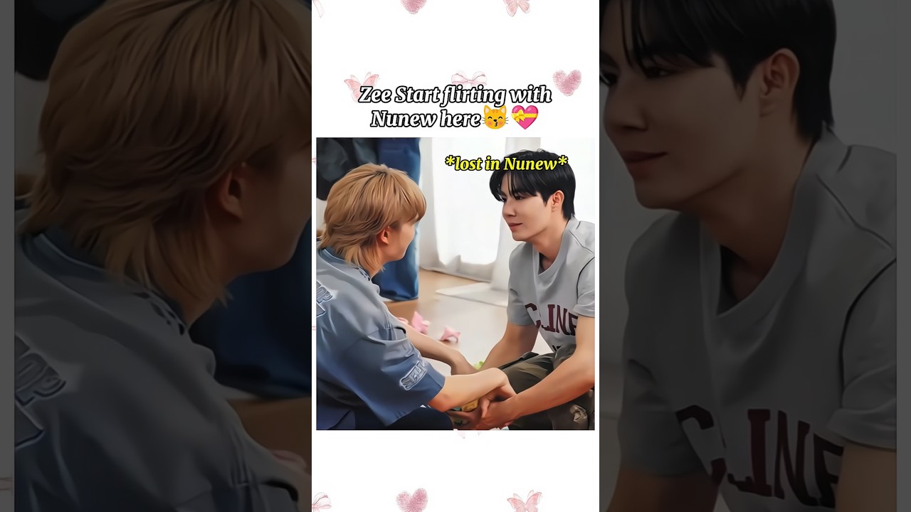 Zee wakeup and stop flirting with Nunew😽💝😏🤭