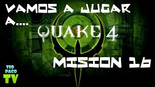 Quake 4 gameplay [Español] - Misión 16 