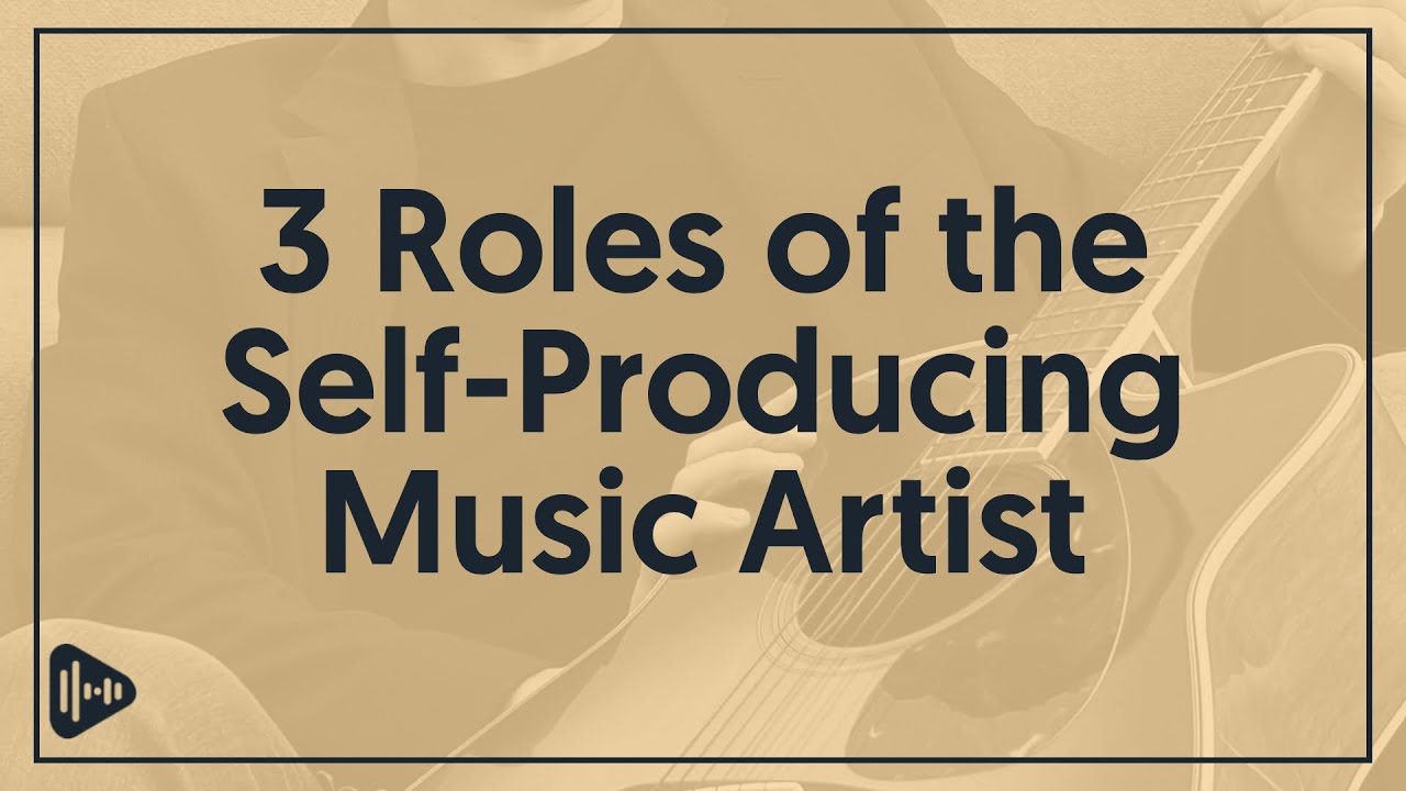 How to manage the 3 Roles of the Self-Producing Music Artist