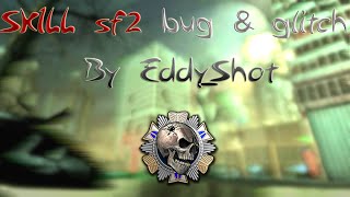 S.K.I.L.L. SF2 Bug & Glitch -  A Little and Fast glitch in Workshop.