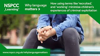 Why language matters: using clear language when talking about child criminal exploitation