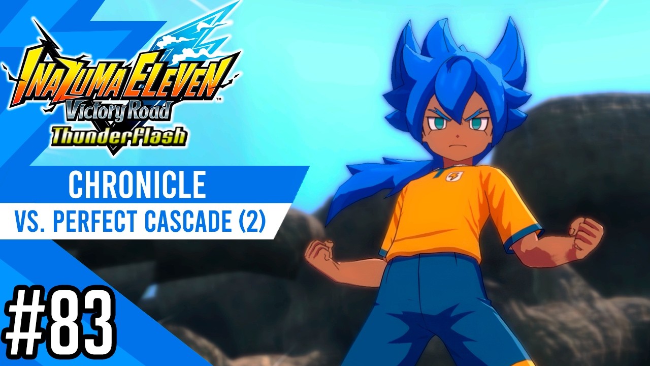 Perfect Cascade (2) vs Raimon | Chronicle (Thunderflash) #83 | Inazuma ...