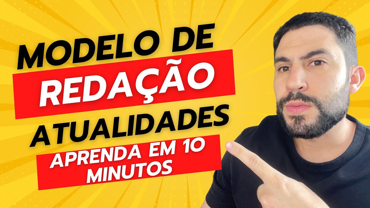MODELO de REDAÇÃO nota 10 - ATUALIDADES (CEBRASPE)