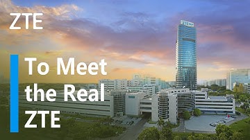 ZTE | To Meet the Real ZTE