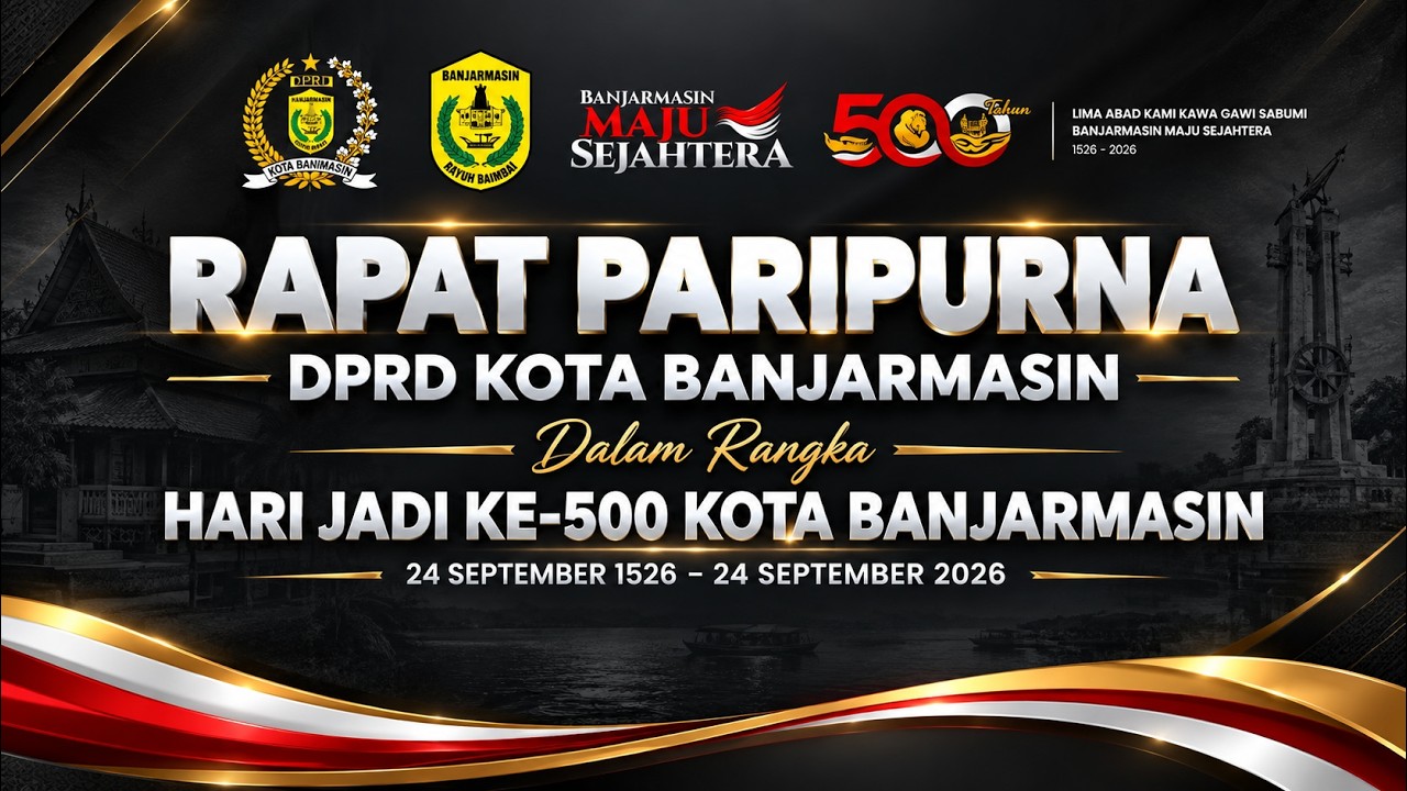 RAPAT PARIPURNA DPRD KOTA BANJARMASIN DALAM RANGKA HARI JADI KE-500 KOTA BANJARMASIN