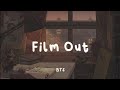 BTS (방탄소년단) - Film Out | Lyrics | Kan/Rom/Eng