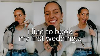 I lied to booking my first wedding...