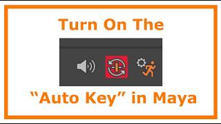 How To Turn on Autokey in Maya