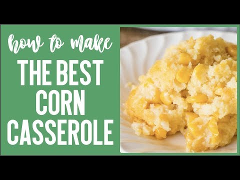 How to Make The Best Corn Casserole Recipe {Jiffy Corn Casserole}