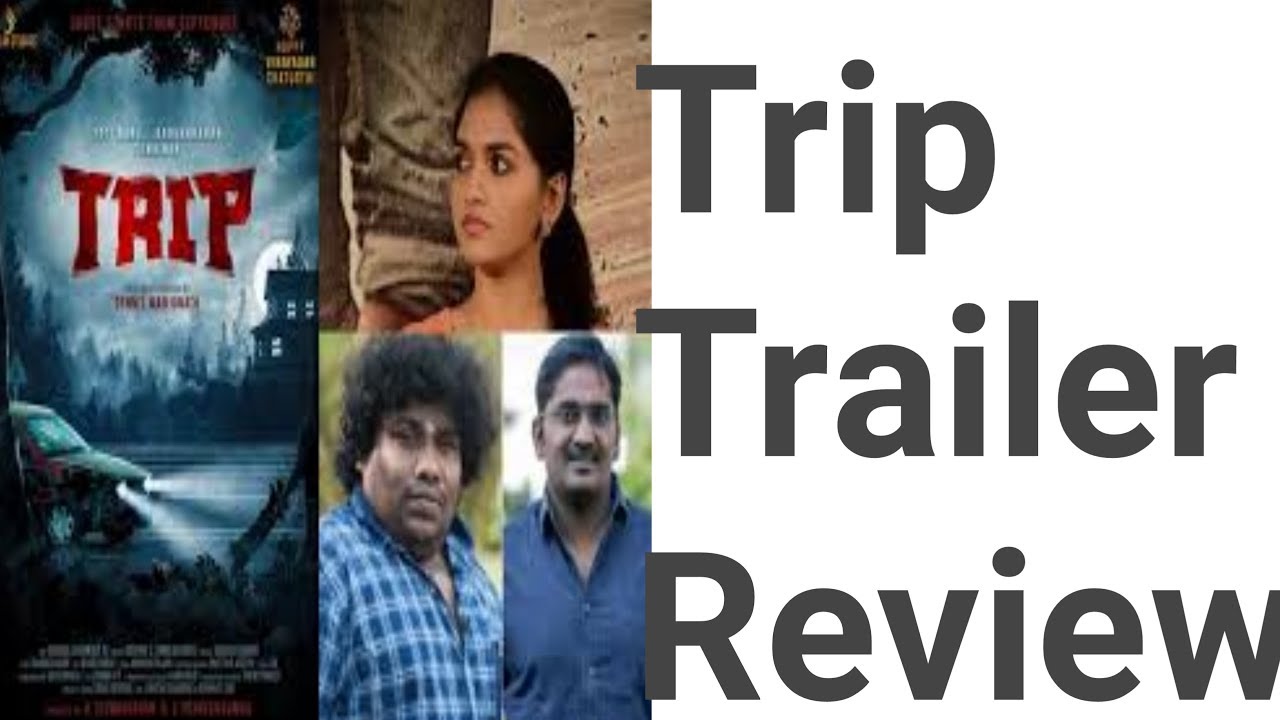 TRIP TRAILER REVIEW TAMIL MOVIES REVIEW BY PMGANESH YouTube