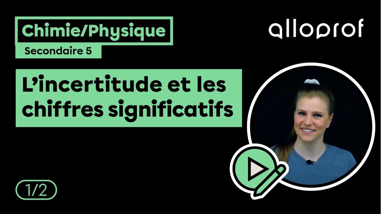 L’incertitude et les chiffres significatifs 1/2 | Chimie et Physique | Alloprof