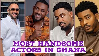 10 Most Handsome Actors In Ghanaghallywood20222023