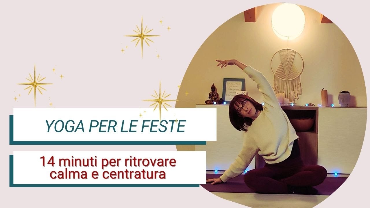 Yoga per le Feste. 14 Minuti per Ritrovare Calma e Centratura
