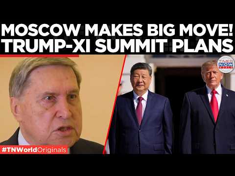 KREMLIN'S BIG REVEAL: Putin, Trump and Xi Summit Preparations Begin | Times Now World