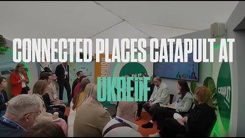 Connected Places Catapult at UKREiiF 2025