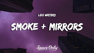 Leo Waters - Smoke   Mirrors (Lyrics)